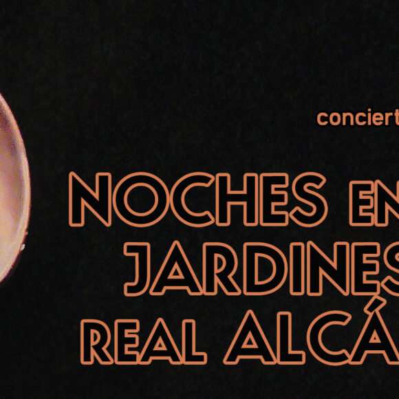 El Real Alcázar celebra la XXVII edición de “Noches en los Jardines” con 63 conciertos de junio a septiembre